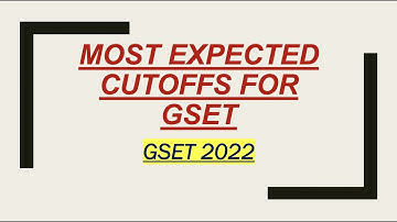 GSET 2022 MOST EXPECTED CUTOFFS| CUTOFF GSET 2022 #gset #net