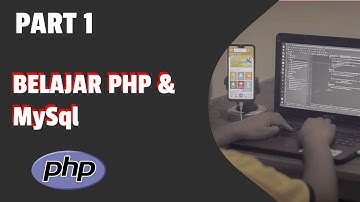 PART 1 - Belajar Pemograman PHP dan Database MySQL (1/10)