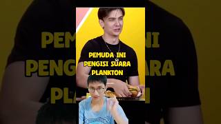 Gak Nyangka Pemuda Ini Pengisi Suara Plankton shorts pandufun unik