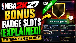 🔥 NBA 2K27 BONUS BADGE SLOTS EXPLAINED! Everything You NEED to Know!