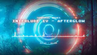 TEMPORAL WAVES - Interlude IV - Afterglow [Visualizer]