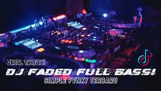 DJ FADED PALING FULL BASS!! SIMPLE FVNKY TERBARU 2021 - BIKIN GOYANG🤘