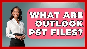 What Are Outlook PST Files? - TheEmailToolbox.com