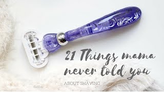 21 Things Mama Never Told You About Shaving !!
