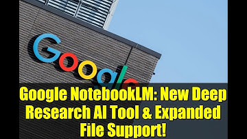 Google NotebookLM: New Deep Research AI Tool & Expanded File Support!