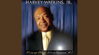 Video thumbnail of "Harvey Watkins, Jr. - It's In My Heart (Live)"