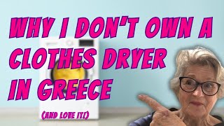 5 Reasons I Don´t own a Clothes Dryer| #americanexpat #greekisland #greekvillage