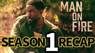 Man On Fire Season 1 Recap