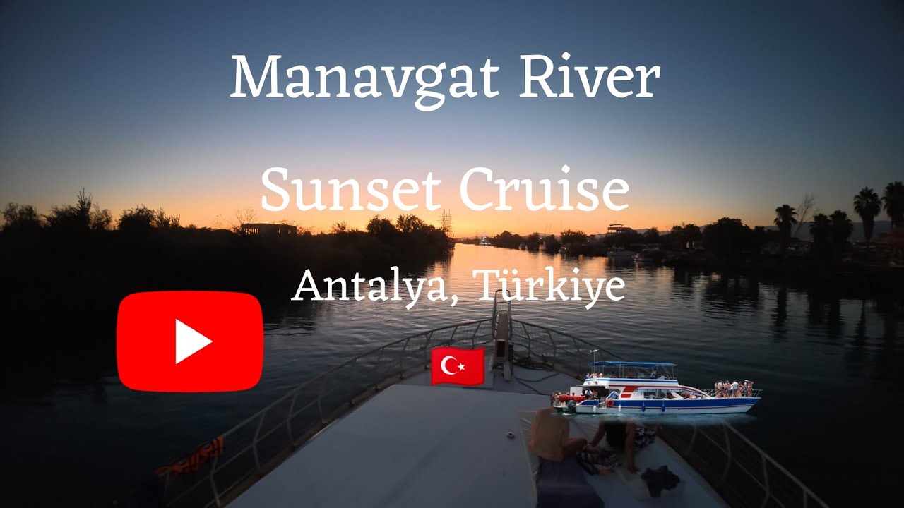 Manavgat River Sunset Cruise - Antalya, Türkiye.