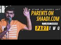 Parents on Shaadi.com - Part 2 | Stand Up Comedy by Rajat Chauhan (Fourth video)