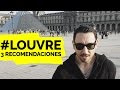 3 Consejos para Visitar el Museo del Louvre