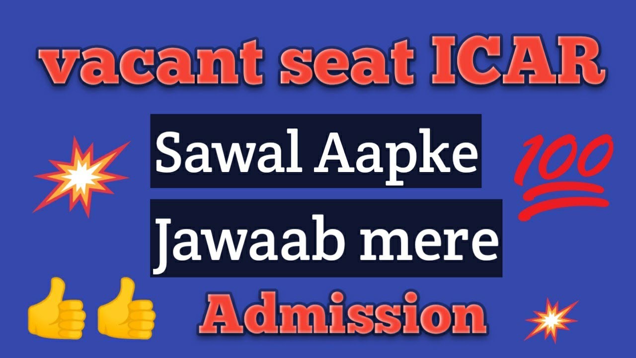Reply to Comments about icar vacant seat & admission through counseling
