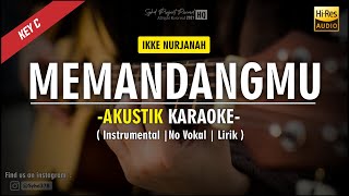 MEMANDANGMU - IKKE NURJANAH ( Akustik Karaoke ) Instrumental | Lirik | HQ Audio