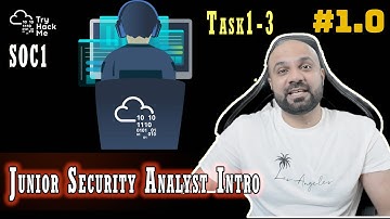 Junior Security Analyst Intro : Task1-3 : SOC1 : 1.0