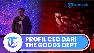 Mengenal Founder & CEO The Goods Dept yang Diduga Paksa 30 Karyawannya Mengundurkan Diri