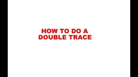 DOUBLE TRACING AND NODE EDITING