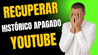 Histórico Apagado No Youtube ? Veja Como Recuperar Agora