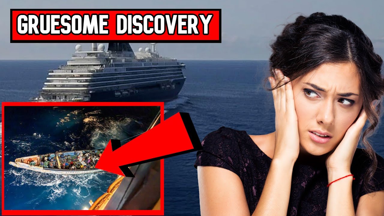GRUESOME DISCOVERY DURING CRUISE SHIP RESCUE