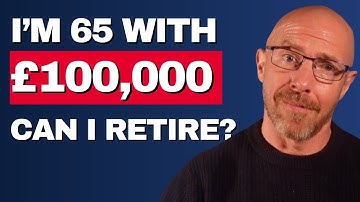 Retiring on £100K | Here