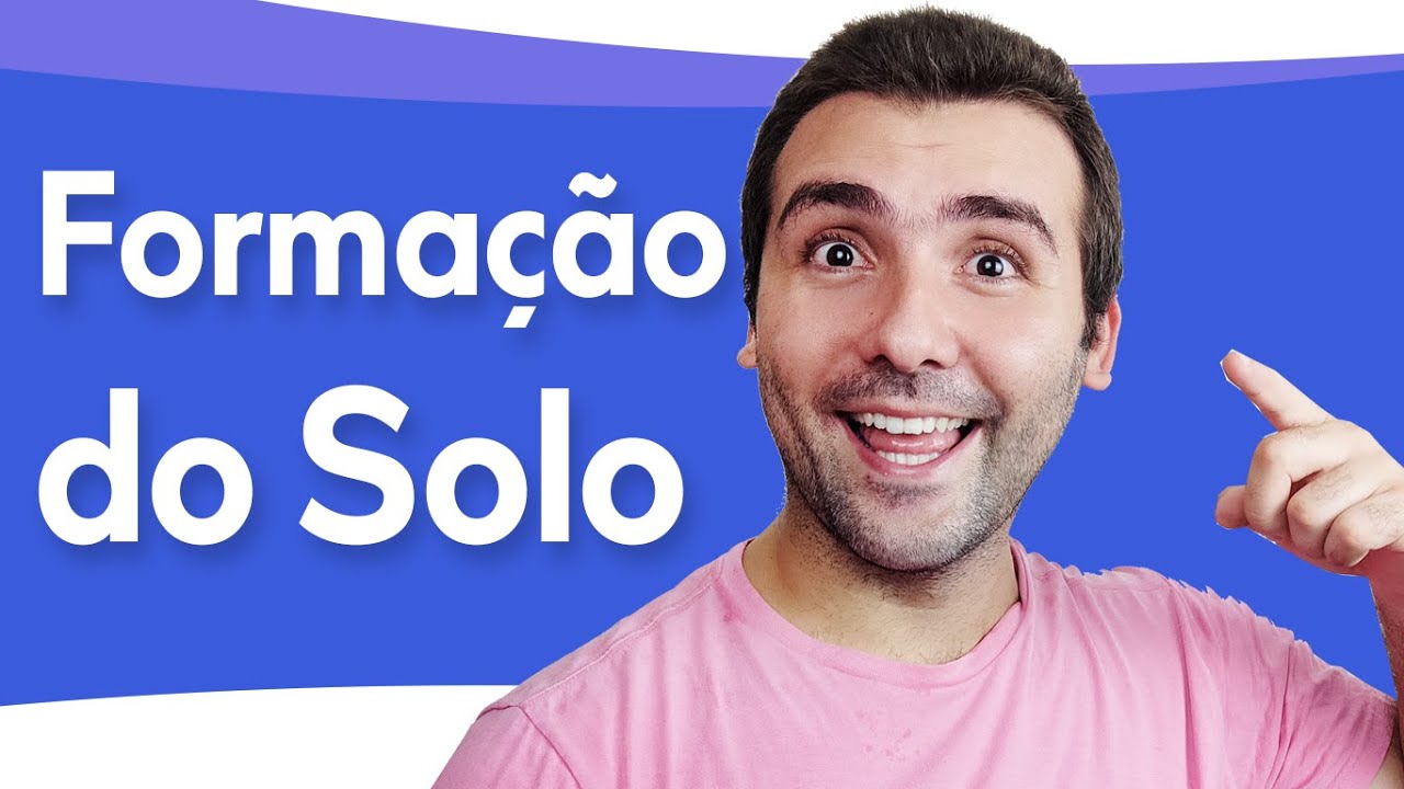 FORMAÇÃO DO SOLO - HORIZONTES DO SOLO, ROCHA, SOLOS JOVENS, SOLO MADURO