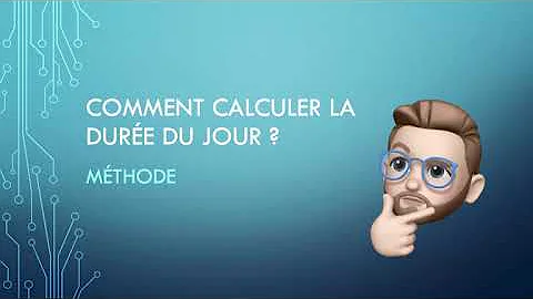 Comment calculer la durée d'une journée ?