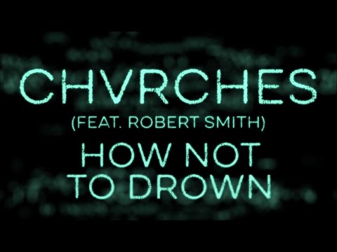 CHVRCHES - How Not To Drown (feat. Robert Smith) - Subtitulada (Español / Inglés)