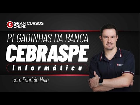 Pegadinhas da banca CEBRASPE – Informática com Fabrício Melo