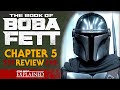 The Book of Boba Fett Chapter 5 - Return of The Mandalorian Episode Review