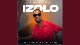 Izolo feat Bhar Blaq Major U0026 Koba