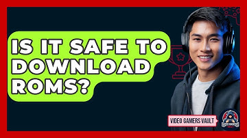 Is It Safe To Download ROMs? - Video Gamers Vault