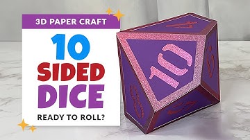 Make a 3D Paper D10 Dice | D10 Dice SVG Tutorial | Giant Paper Dice Cut File | Project 45/85
