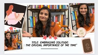 Why 'Me Time' Matters: Benefits | Self-Growth
