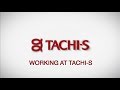 Working at Tachi S