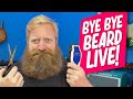 LIVE DE-BEARDING! - Not a joke, I'm really doing this.