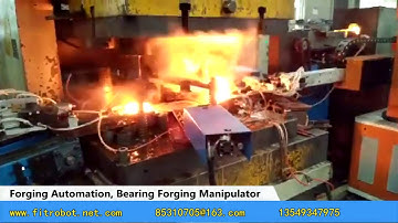 Forging Automation, Bearing Forging Manipulator