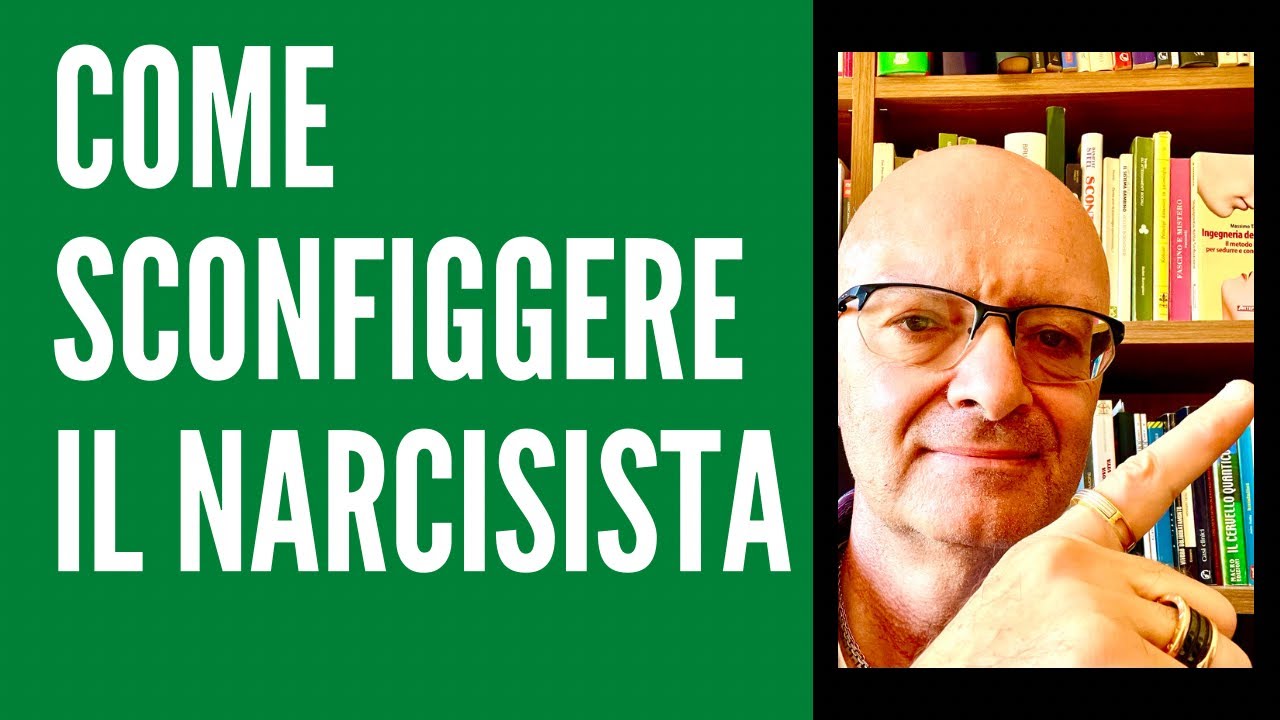COME SCONFIGGERE IL NARCISISTA - YouTube