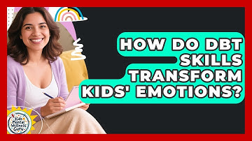 How Do DBT Skills Transform Kids