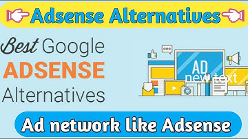 Top 3 Google Adsense alternatives-new bloggers | Best Adsense alternatives | Ad network like Adsense