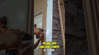 Pasang Panel Wpc Langsung Tempel Ke Dinding