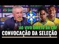 CONVOCA&Ccedil;&Atilde;O DA SELE&Ccedil;&Atilde;O BRASILEIRA AO VIVO COM IMAGENS - COM CARLO ANCELOTTI - DIRETO DA CBF AO VIVO