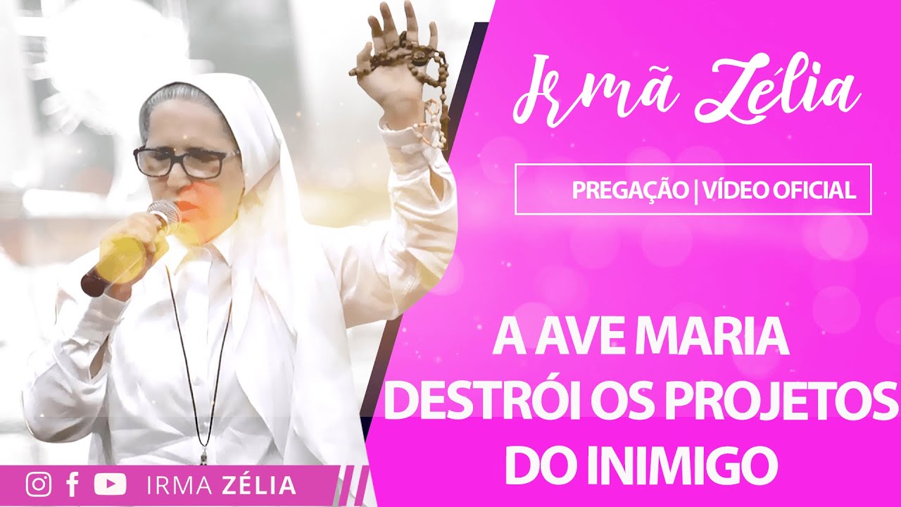 Ir. Zélia - A Ave Maria destrói os projetos do inimigo