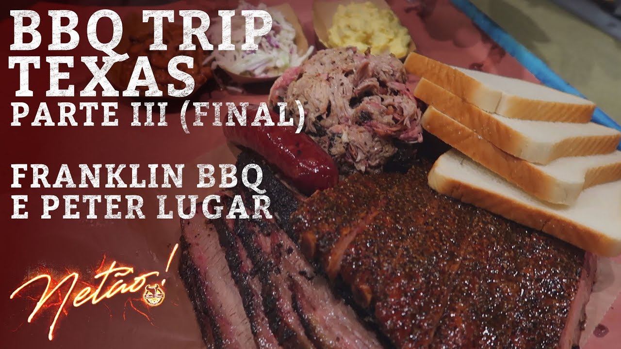 BBQ TRIP Texas – Parte III (Final) Franklin BBQ e Peter Luger | Netão! Bom Beef