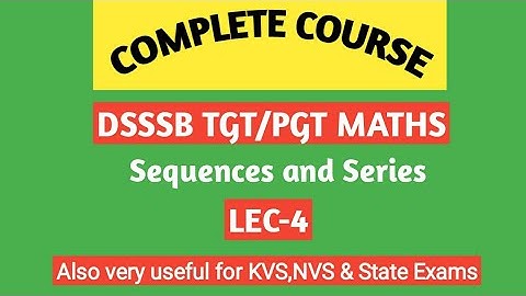 TGT/ PGT Maths/ Sequences and Series/ Lec-4/By Amitabh sir