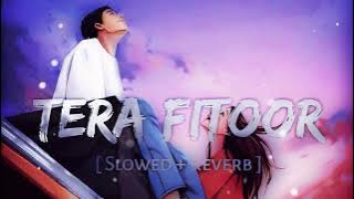 🎧 Tera Fitoor (Lofi Version) | Romantic Bollywood Lofi Remix | Lofiora – Relax, Study & Sleep Music