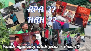Bicara Tidak Jelas Nanyanya Ngadi Ngadi #PRANK#PRANKS#PART 11