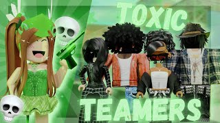 DESTROYING 4 TOXIC TEAMERS..