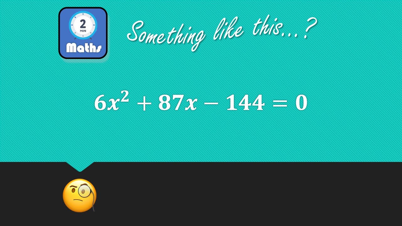 Quadratics: The Quadratic Formula