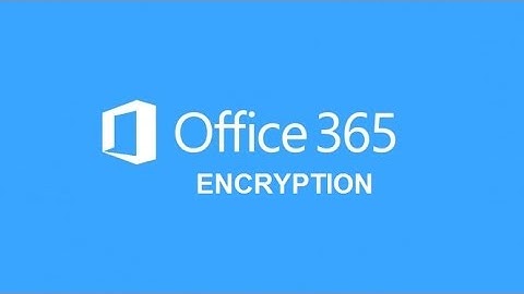 Encryption in Office 365   Managed IT Services Toronto
