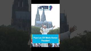 Pope Leo XIV Meets Korean President