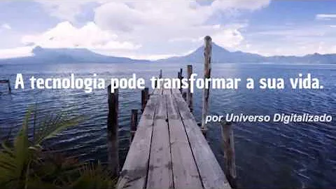 Como a tecnologia transforma nossas vidas?
